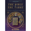The Bible and the Tarot: A Personal Pilgrimage of Discovery