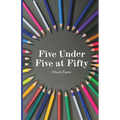 Five Under Five at Fifty