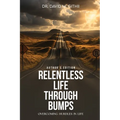 Relentless Life Through Bumps: Volume Two - Overcoming Hurdles In Life: An Autobiography of Dr David M. Githii