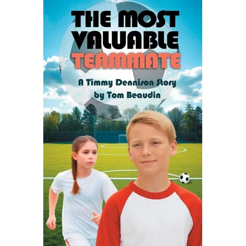 The Most Valuable Teammate: A Timmy Dennison Story
