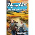 Danny Orlis and Jim's Northern Adventure