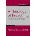 A Theology of Preaching
