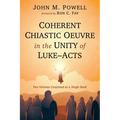 Coherent Chiastic Oeuvre in the Unity of Luke-Acts: Two Volumes Conjoined as a Single Book