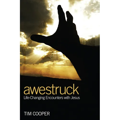 Awestruck: Life-Changing Encounters with Jesus