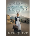 Gwyneth Arriving: Christian Historical Fiction