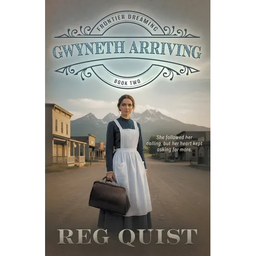 Gwyneth Arriving: Christian Historical Fiction