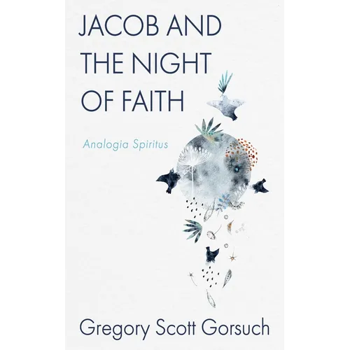 Jacob and the Night of Faith: Analogia Spiritus