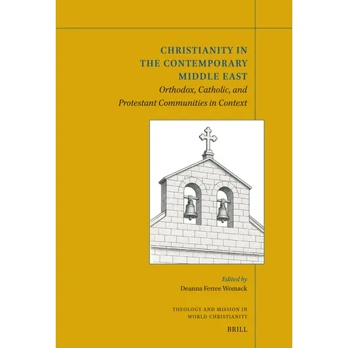 Christianity in the Contemporary Middle East: Orthodox, Catholic, and Protestant Communities in Context