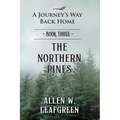 The Northern Pines: A Journey's Way Back Home, Book Three