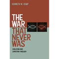 The War That Never Was: Evolution and Christian Theology