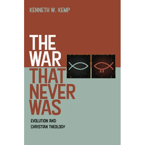The War That Never Was: Evolution and Christian Theology