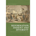 Reformation, Dissent and Diversity: The Story of Scotland's Churches, 1560 - 1960