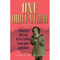 One Our Father: Protected the Rest of My Family from More Gunshots