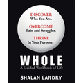 Whole: A Guided Workbook of Life