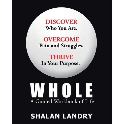 Whole: A Guided Workbook of Life