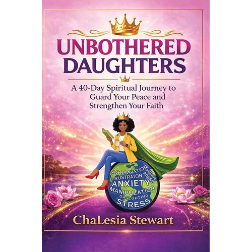 Unbothered Daughters 40-Day Spiritual Journey