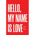 Hello, My Name Is Love: Please Allow Me to Re-Introduce Myself