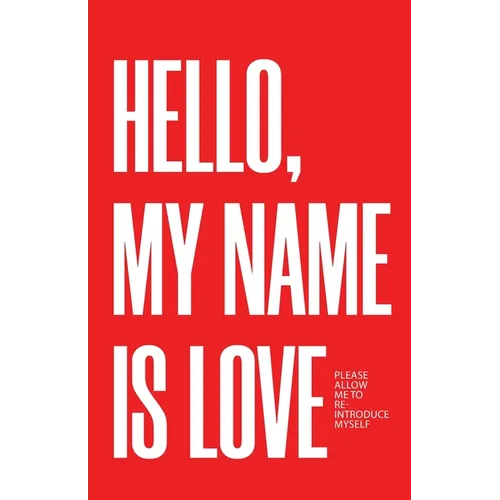 Hello, My Name Is Love: Please Allow Me to Re-Introduce Myself
