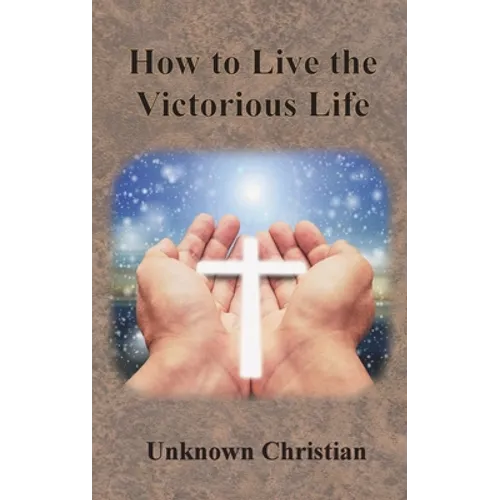 How to Live the Victorious Life