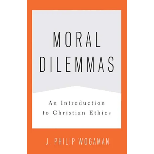 Moral Dilemmas: An Introduction to Christian Ethics