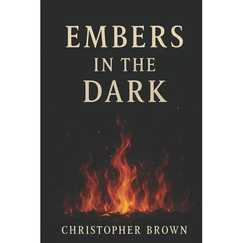 Embers in the Dark