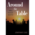 Around the Table: Talking Graciously about God