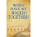 When Have We Walked Together?