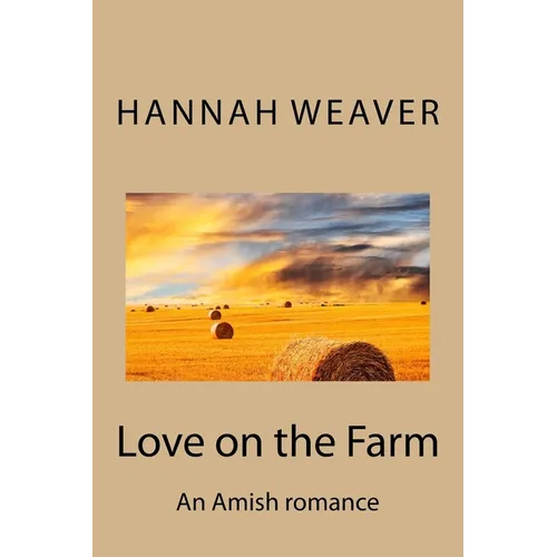 Love on the Farm: An Amish romance