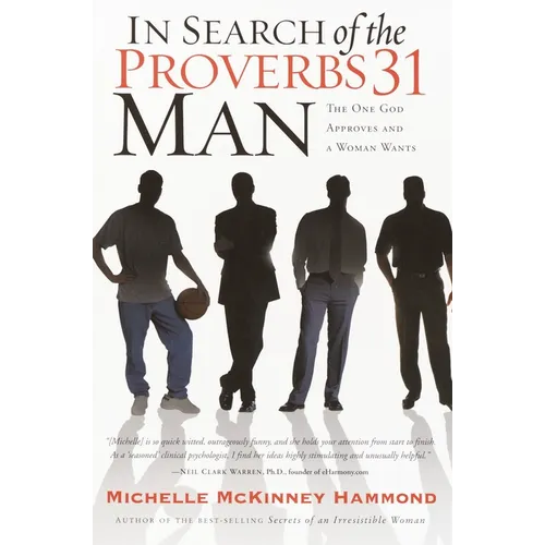 In Search of the Proverbs 31 Man: The One God Approves and a Woman Wants