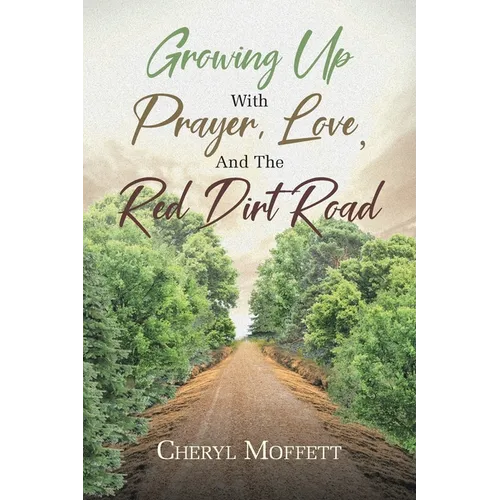 Growing Up with Prayer, Love, and the Red Dirt Road