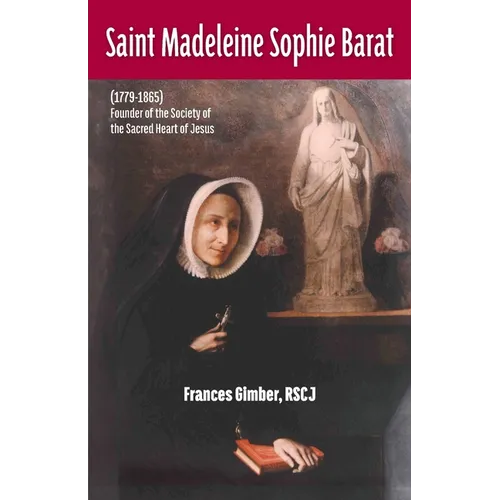 Saint Madeleine Sophie Barat (1779-1865)
