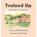 Trained Up: A Book about Trusting God