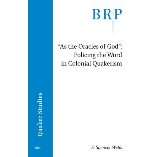 As the Oracles of God: Policing the Word in Colonial Quakerism