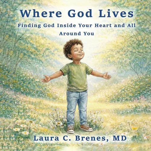 Where God Lives: Finding God Inside Your Heart and All Around You