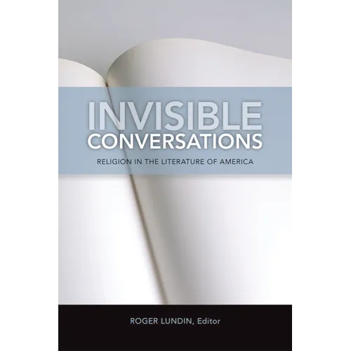 Invisible Conversations: Religion in the Literature of America