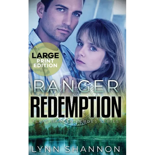 Ranger Redemption: A Small-town Christian Romantic Suspense (Large Print)