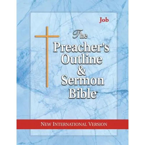 The Preacher's Outline & Sermon Bible: Job: New International Version