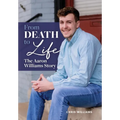 From Death to Life: The Aaron Williams Story