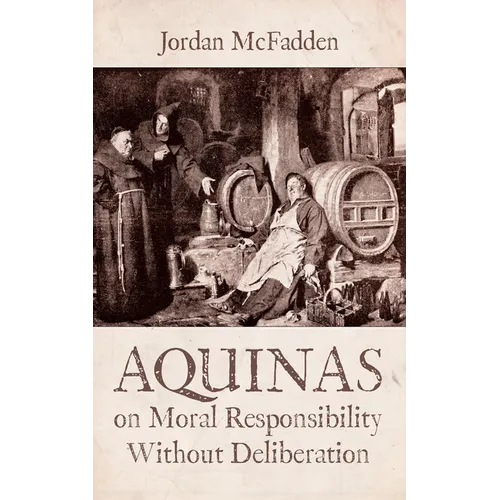 Aquinas on Moral Responsibility Without Deliberation