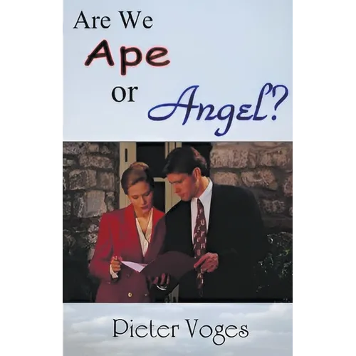 Are We Ape or Angel?