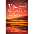 Wounded Servants and Saints: When injury comes from within the church
