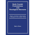 Early Creedal Formulations and Theological Discourse