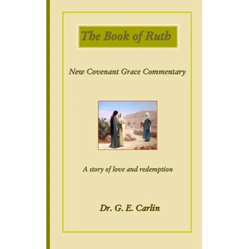 The Book of Ruth: New Covenant Grace Commentary