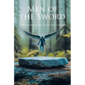 Men of the Sword: A 120-Day Devotional for Christian Men in the Battle