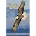 Renewed to Soar! Inspiration from Summit of Light, Volume 1