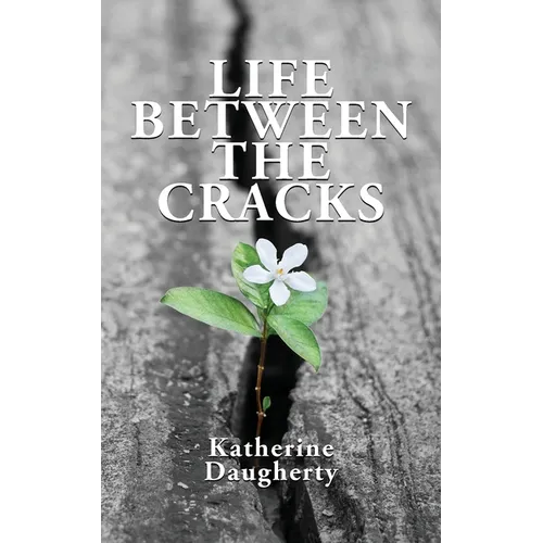 Life Between the Cracks