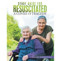 Study Guide for Resuscitated: A Covid-19 Tragedy