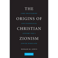 The Origins of Christian Zionism: Lord Shaftesbury and Evangelical Support for a Jewish Homeland
