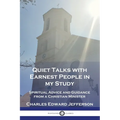 Quiet Talks with Earnest People in my Study: Spiritual Advice and Guidance from a Christian Minister