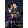 A Mayfair Maid: A Regency Romance